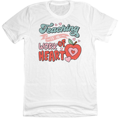 Teaching is a Work of Heart Dressing Festive white tee