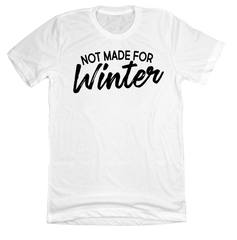 Dressing Festive Not Made For Winter white tee