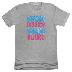 Snow Diggity Snow Doubt Dressing Festive grey tee