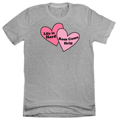 Life's Hard Rom Com's Help Dressing Festive grey tee