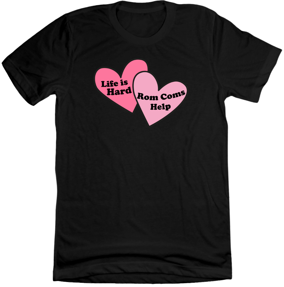 Life's Hard Rom Com's Help Dressing Festive black tee