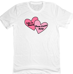 Life's Hard Rom Com's Help Dressing Festive white tee