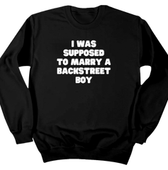 I Was Supposed to Marry a Backstreet Boy Dressing Festive black crew