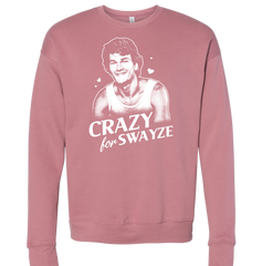 Crazy for Swayze Dressing Festive mauve crew