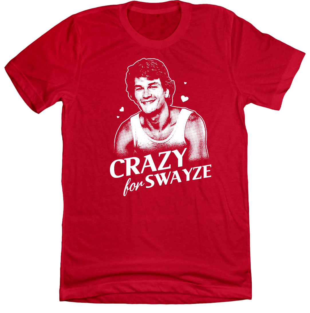 Crazy for Swayze Dressing Festive red tee