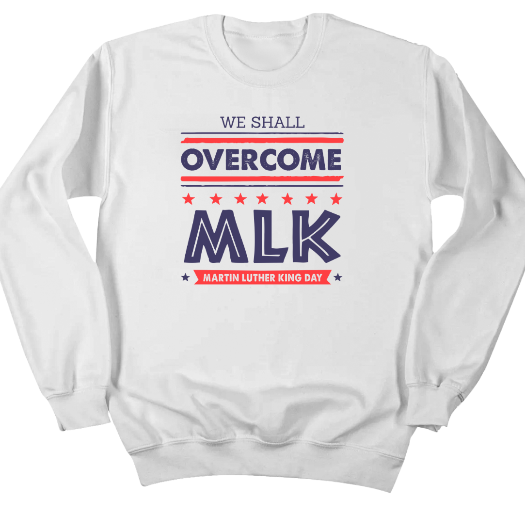 MLK: We Shall Overcome Dressing Festive white crew