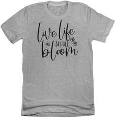 Live Life in Full Bloom Dressing Festive T-shirt grey
