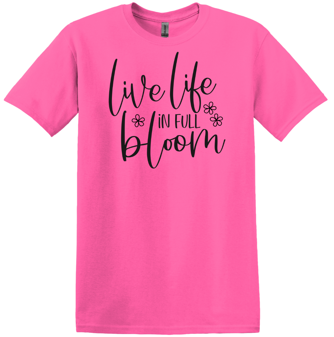 Live Life in Full Bloom Dressing Festive T-shirt safety pink