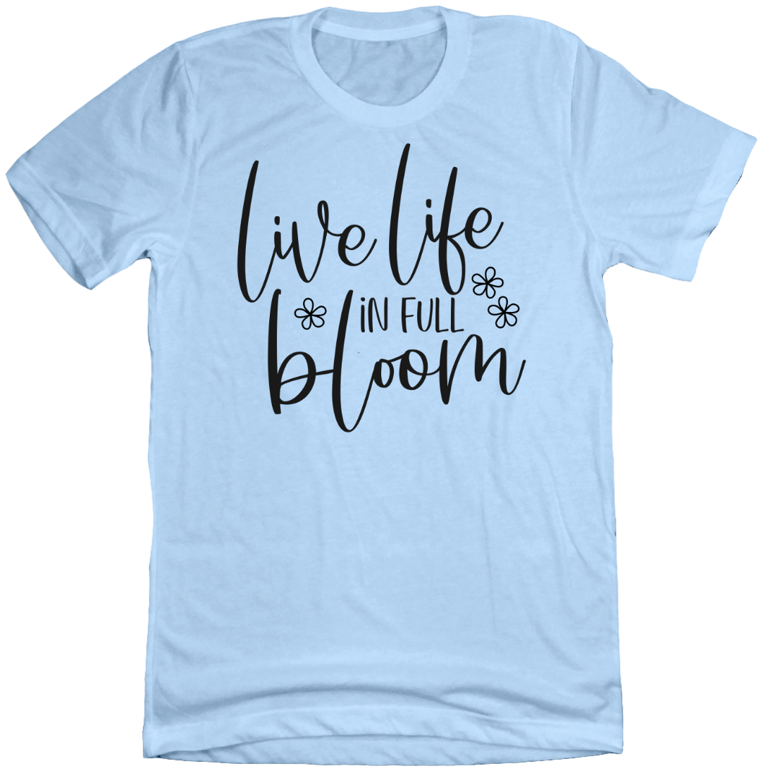 Live Life in Full Bloom Dressing Festive T-shirt light blue