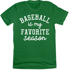Baseball is My Favorite Season T-shirt green