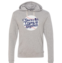 There's No Crying in Baseball Dressing Festive grey hoodie