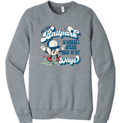 At The Ballpark is Where I Spend Most of My Days Dressing Festive grey crew