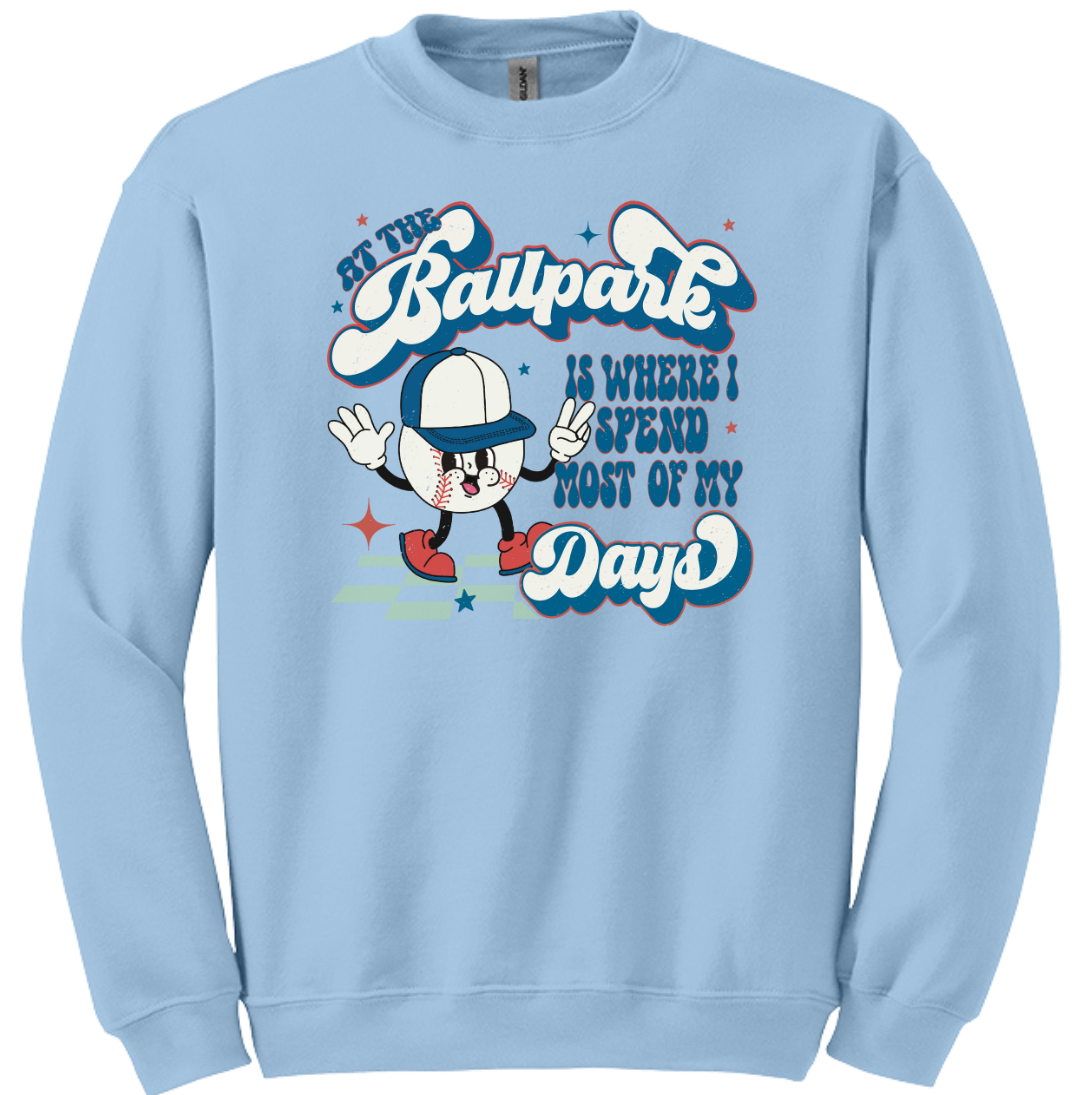 At The Ballpark is Where I Spend Most of My Days Dressing Festive light blue crew