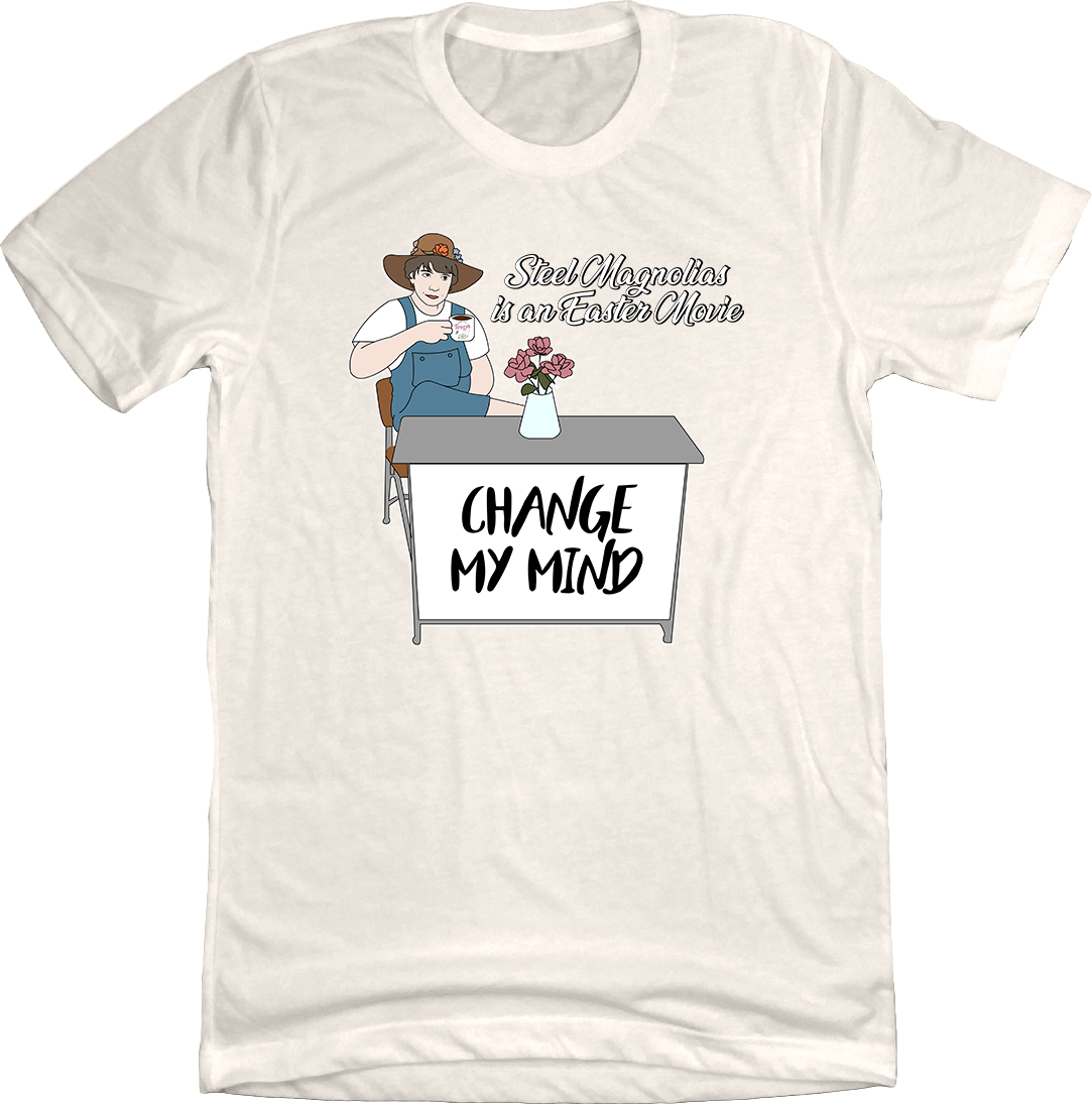 Steel Magnolias is an Easter Movie Dressing Festive natural white T-shirt