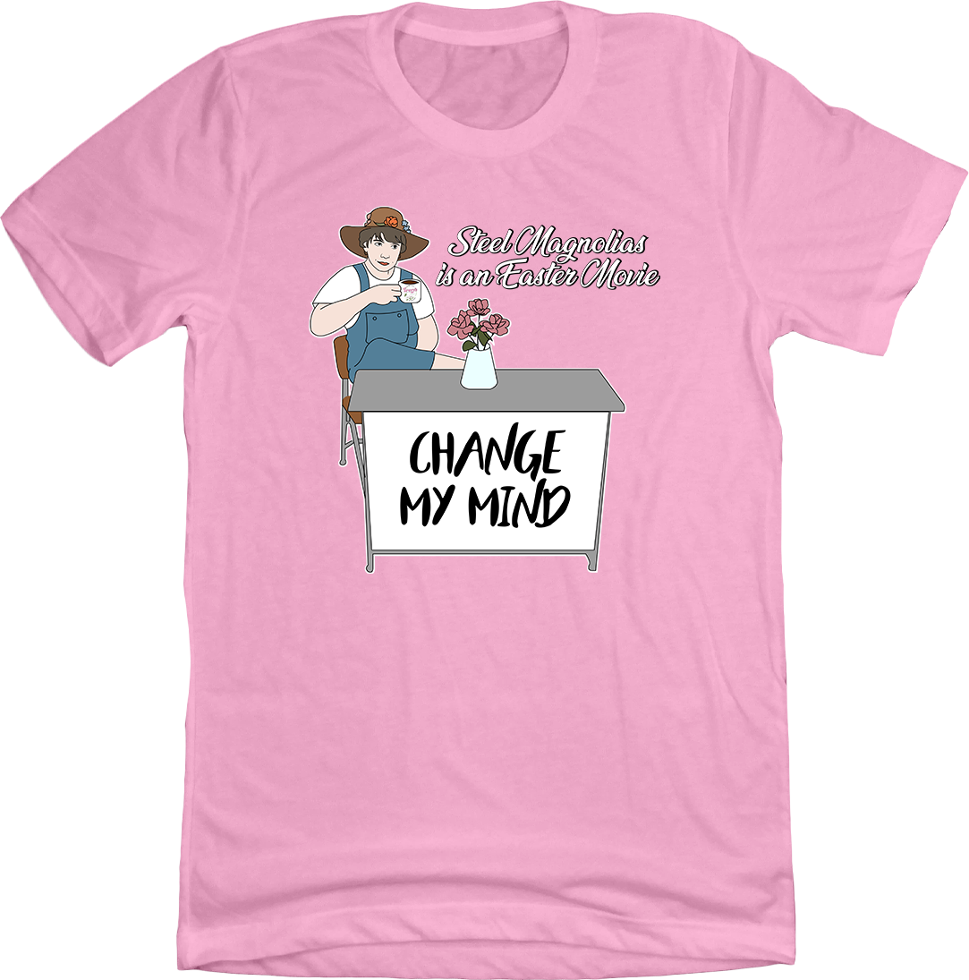 Steel Magnolias is an Easter Movie Dressing Festive Pink T-shirt