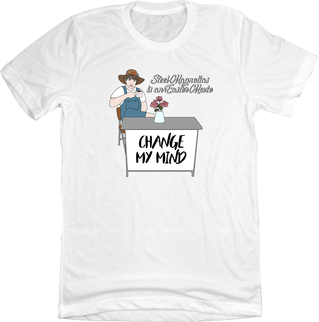 Steel Magnolias is an Easter Movie Dressing Festive T-shirt white