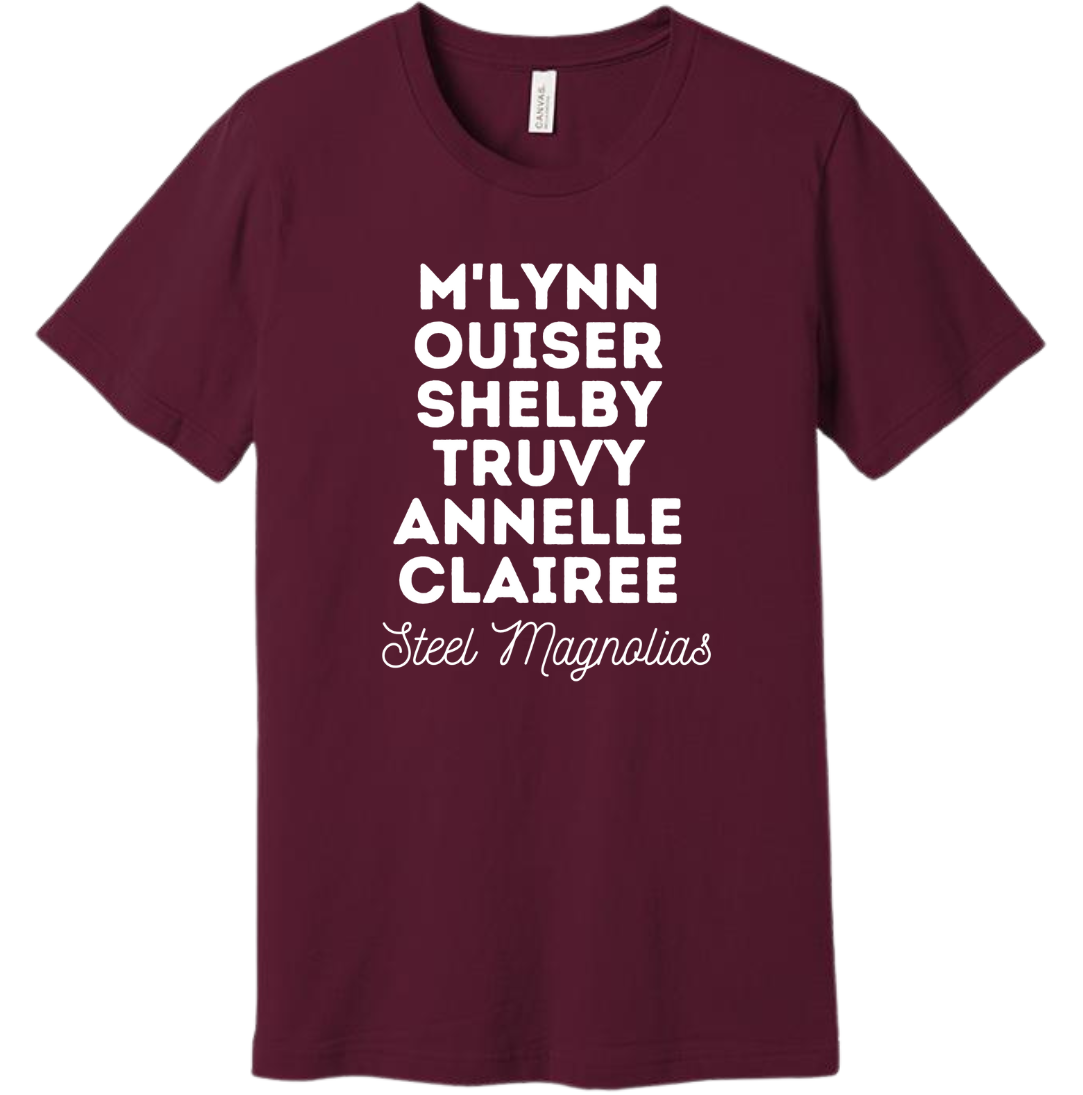 Steel Magnolia's Cast Names Dressing Festive T-shirt marroon