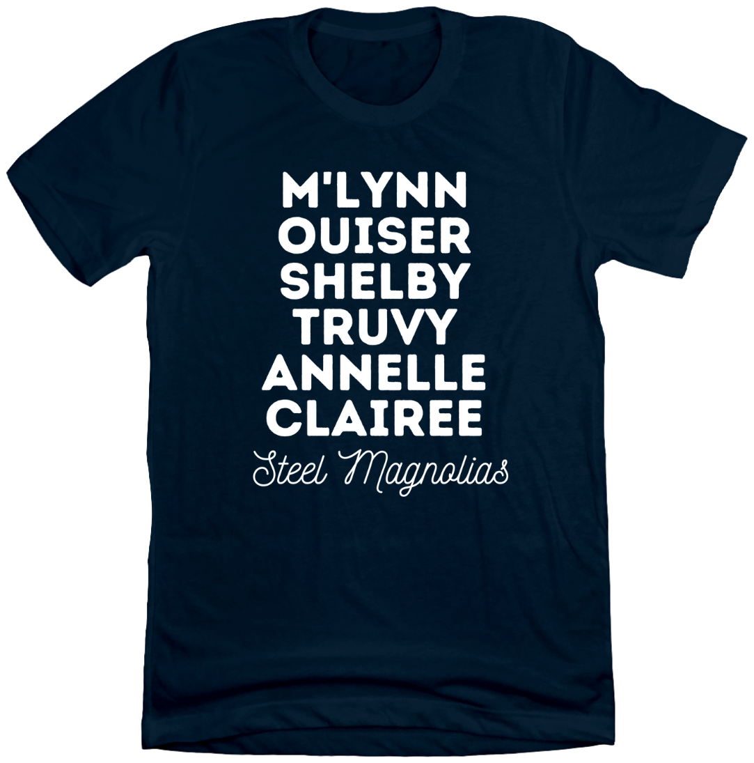 Steel Magnolia's Cast Names Dressing Festive T-shirt Navy