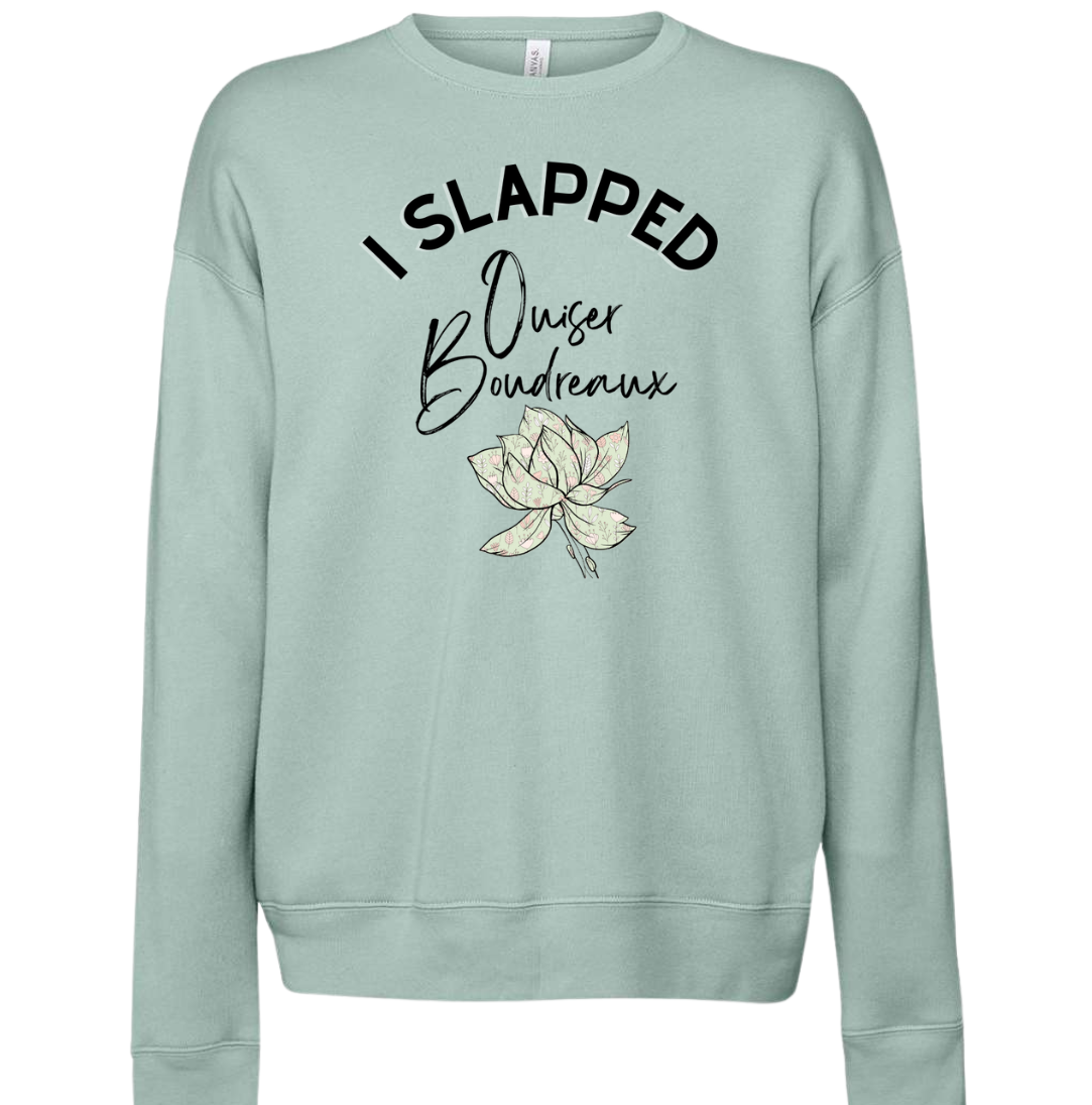 I Slapped Ouiser Dressing Festive dusty blue crewneck