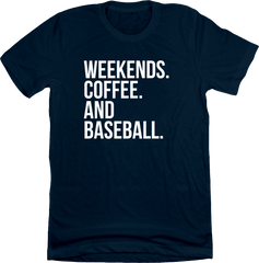 Weekends. Coffee. and Baseball. Dressing Festive grey T-shirt navy