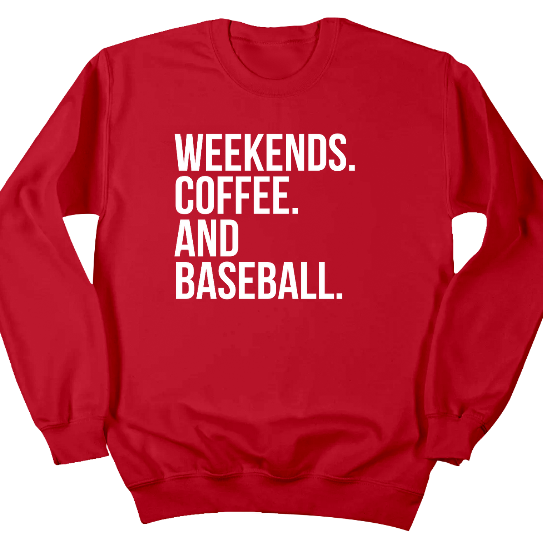 Weekends. Coffee. and Baseball. Dressing Festive red crewneck