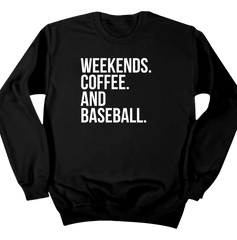Weekends. Coffee. and Baseball. Dressing Festive black crewneck