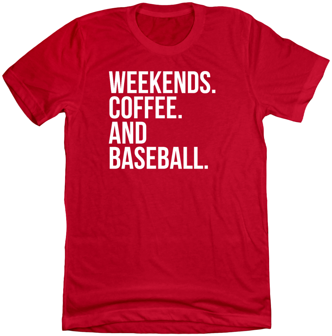 Weekends. Coffee. and Baseball. Dressing Festive Red T-shirt