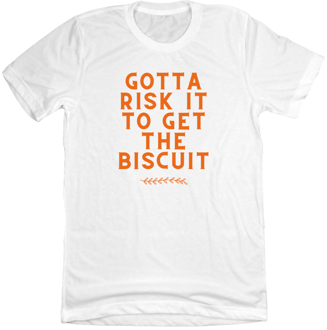 Gotta Risk It For The Biscuit Dressing Festive T-shirt white
