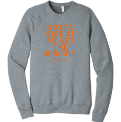 Gotta Risk It For The Biscuit Dressing Festive grey crewneck