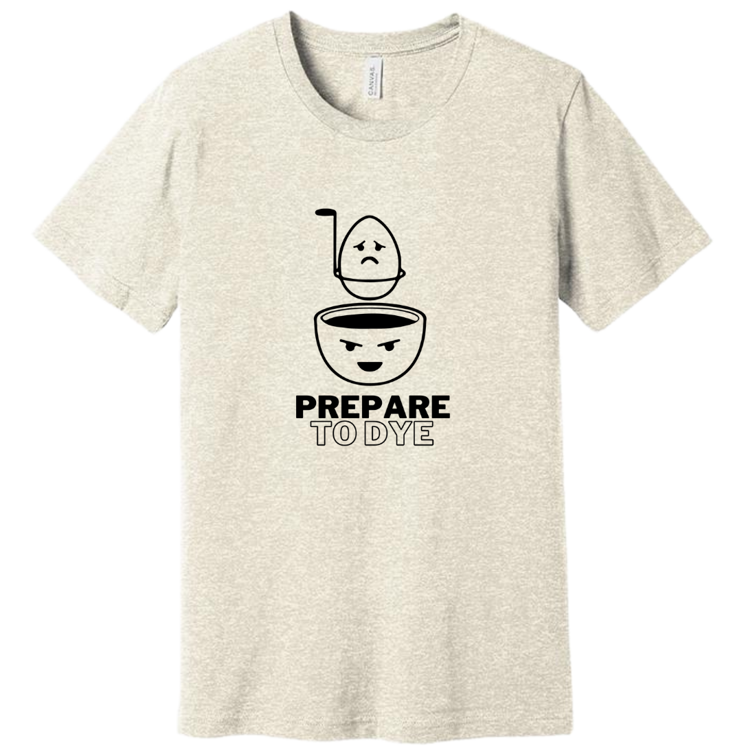 Prepare to Dye T-shirt Dressing Festive otameal