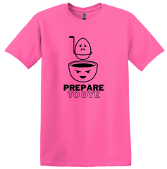 Prepare to Dye T-shirt Dressing Festive safety pink