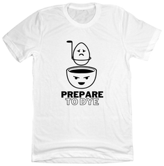 Prepare to Dye T-shirt Dressing Festive white