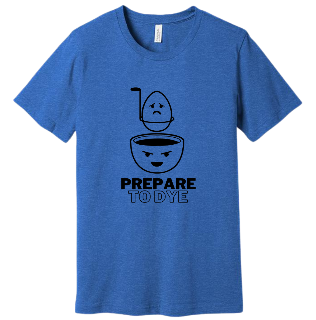 Prepare to Dye T-shirt Dressing Festive blue