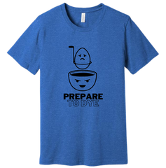 Prepare to Dye T-shirt Dressing Festive blue