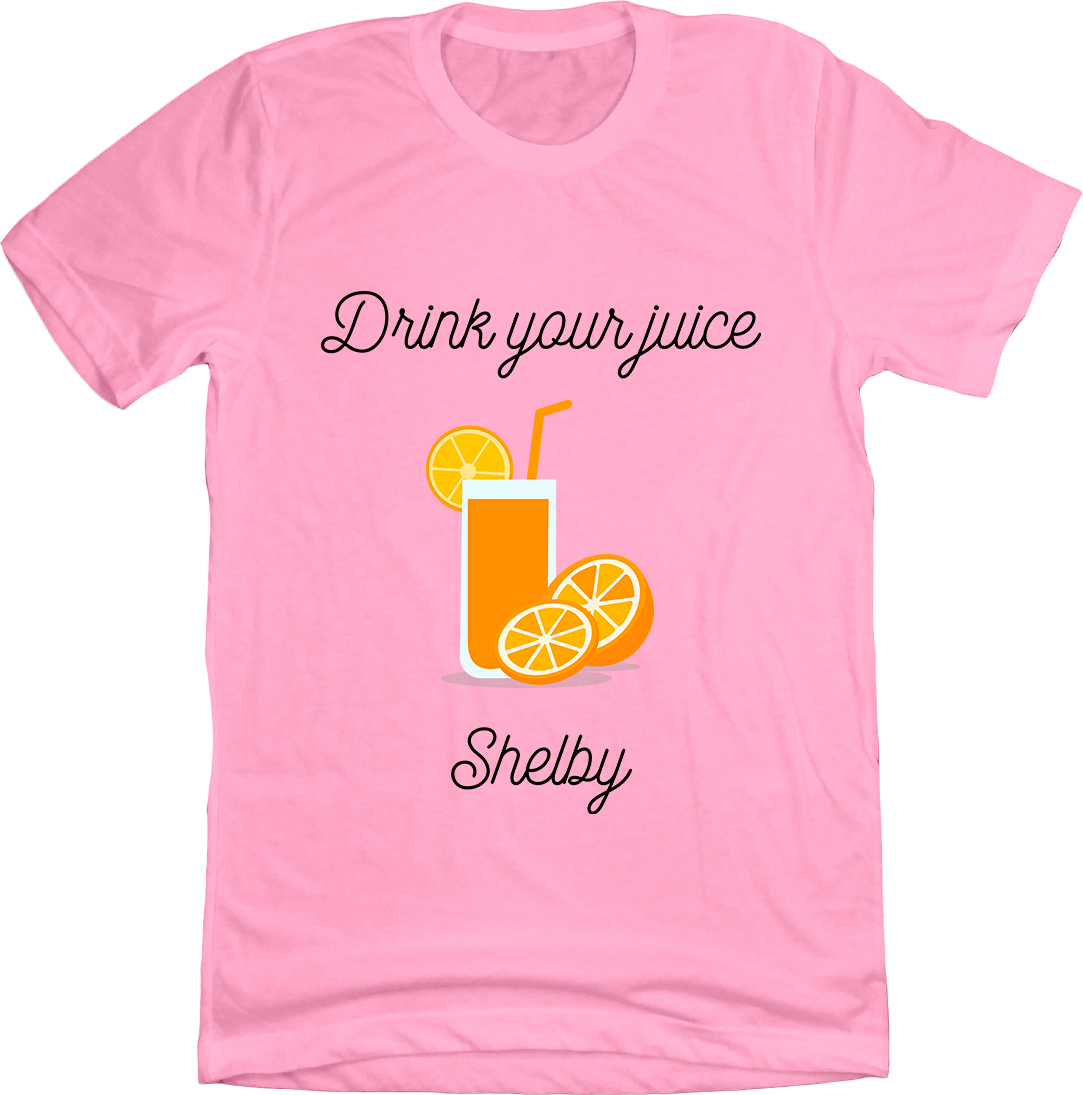 Drink Your Juice Shelby Steel Magnolias pink
