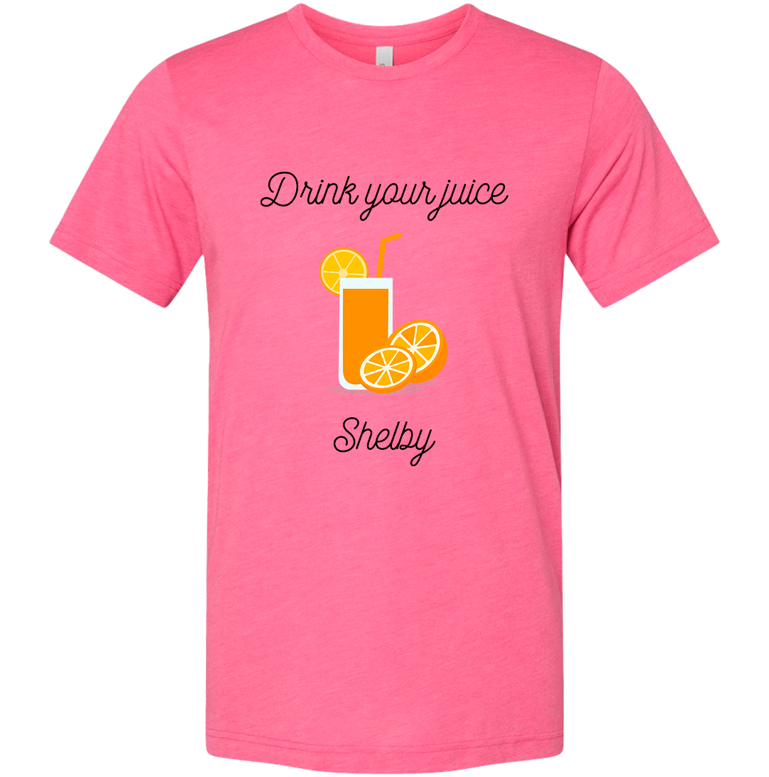 Drink Your Juice Shelby Steel Magnolias safety pink