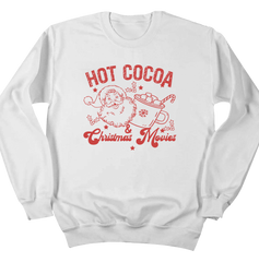 Hot Cocoa and Christmas Movies Dressing Festive White Crewneck
