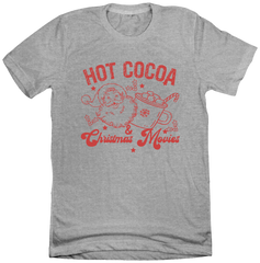 Hot Cocoa and Christmas Movies Dressing Festive grey T-shirt