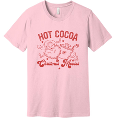 Hot Cocoa and Christmas Movies Dressing Festive pink T-shirt