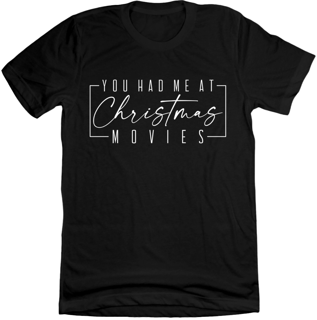 You Had Me at Christmas Movies Dressing Festive black t-shirt