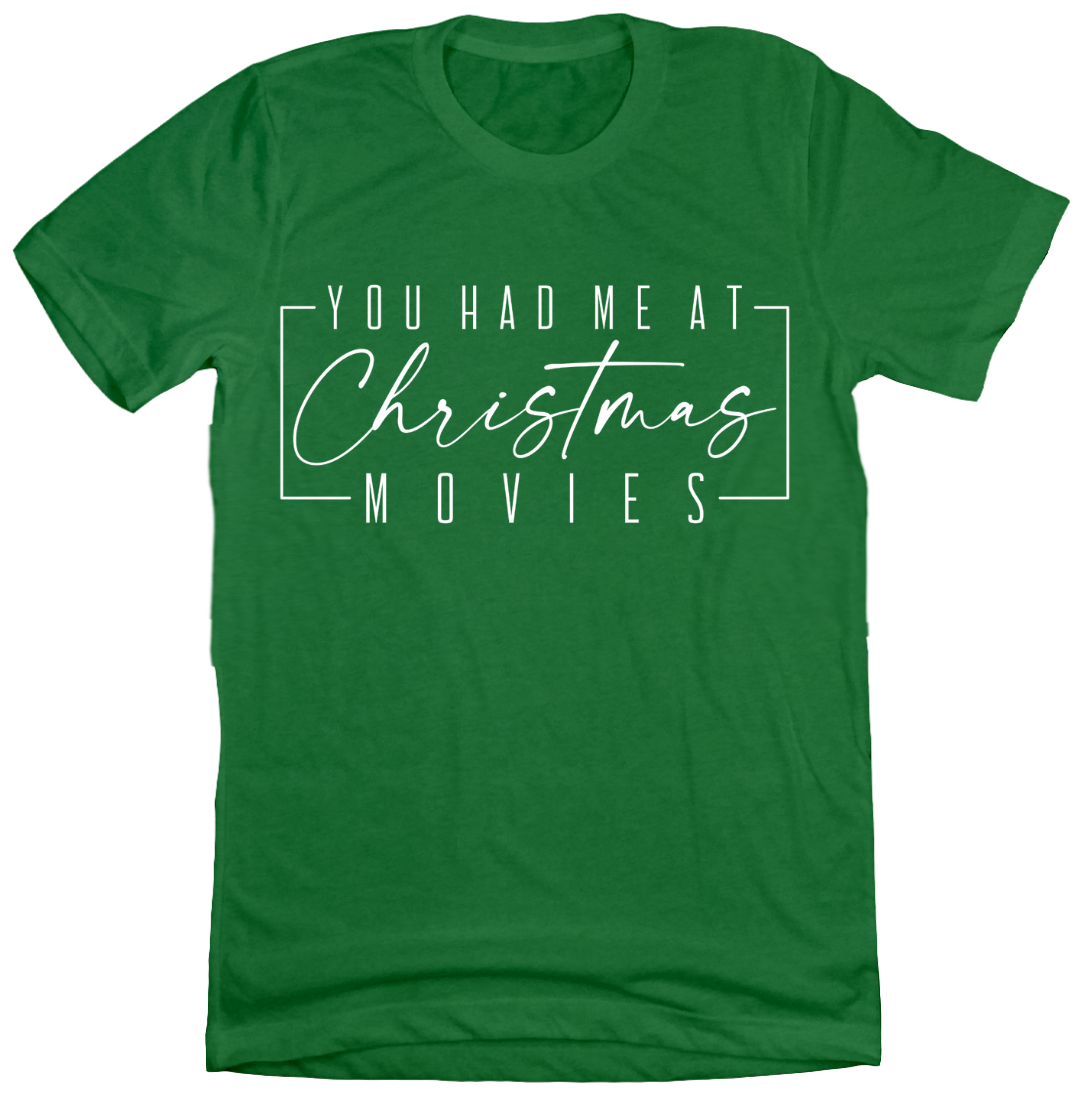 You Had Me at Christmas Movies Dressing Festive green T-shirt