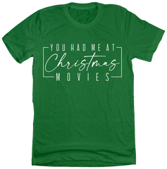 You Had Me at Christmas Movies Dressing Festive green T-shirt