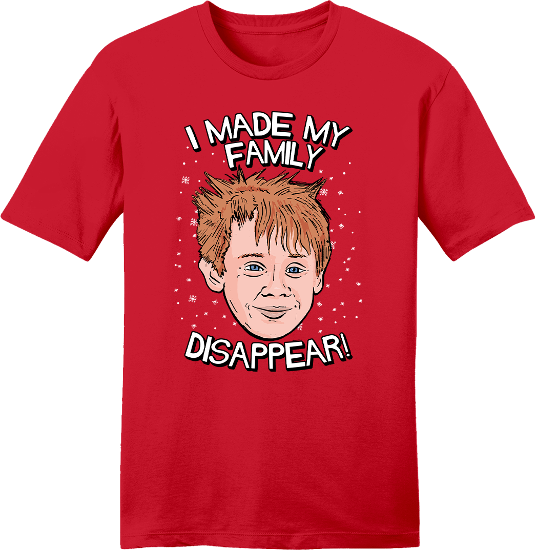 I Made My Family Disappear tee