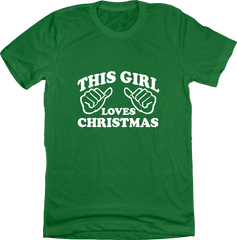 This Girl Loves Christmas Dressing Festive Green T-shirt