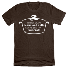 Let Me See That Casserole brown T-shirt Dressing Festive