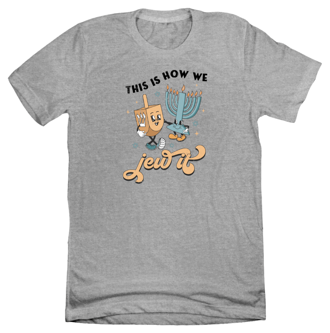 This is How We Jew It Dressing Festive grey T-shirt