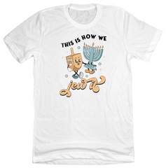 This is How We Jew It Dressing Festive white T-shirt