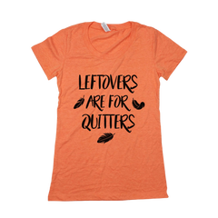 Leftovers Are For Quitters | Women's Scoop Neck