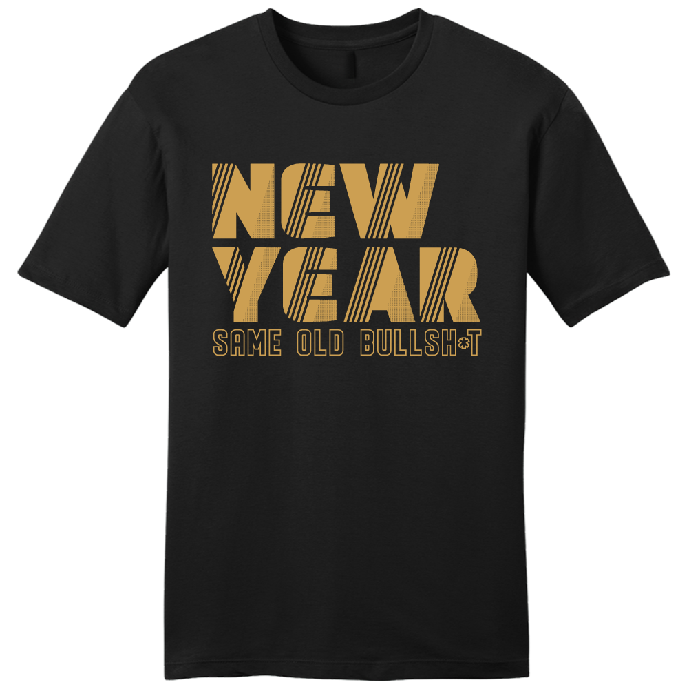 New Year, Same BS tee