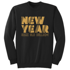 New Year, Same BS crewneck